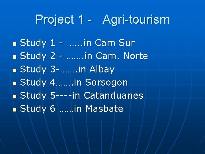 Project 1 - Agri-tourism n n n Study Study 1 - …. . in