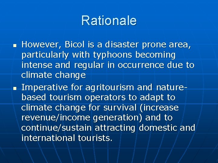 Rationale n n However, Bicol is a disaster prone area, particularly with typhoons becoming