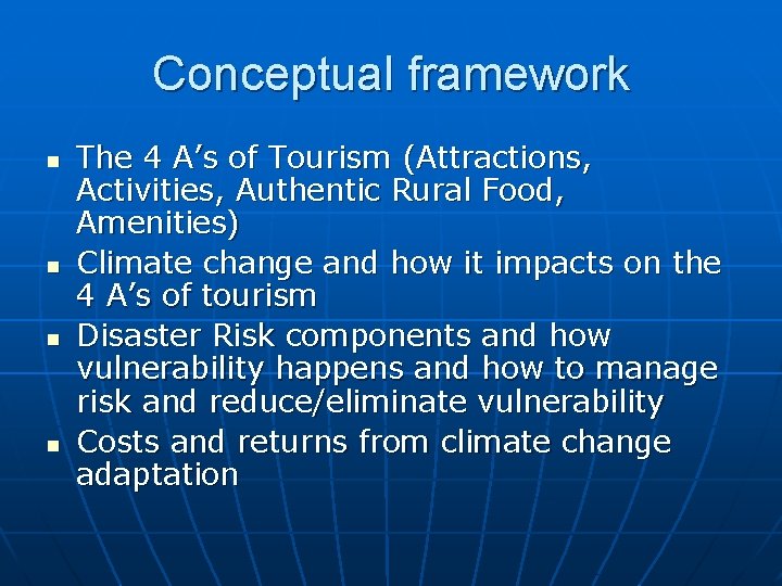 Conceptual framework n n The 4 A’s of Tourism (Attractions, Activities, Authentic Rural Food,