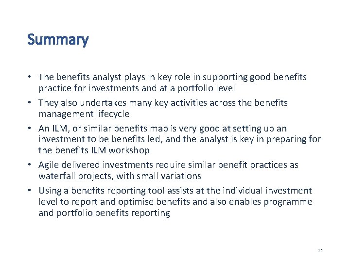 Summary • The benefits analyst plays in key role in supporting good benefits practice
