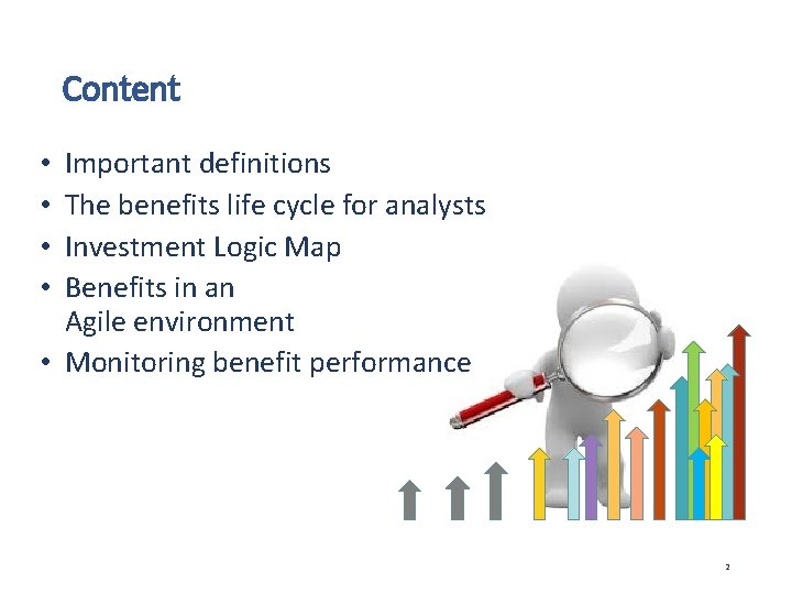 Content Important definitions The benefits life cycle for analysts Investment Logic Map Benefits in