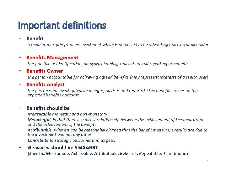 Important definitions • Benefit a measurable gain from an investment which is perceived to