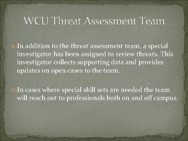 WCU Threat Assessment Team In addition to the threat assessment team, a special investigator