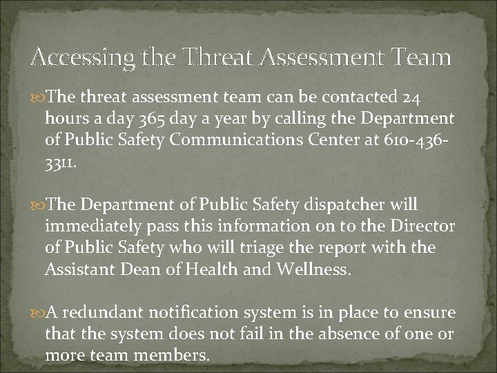 Accessing the Threat Assessment Team The threat assessment team can be contacted 24 hours