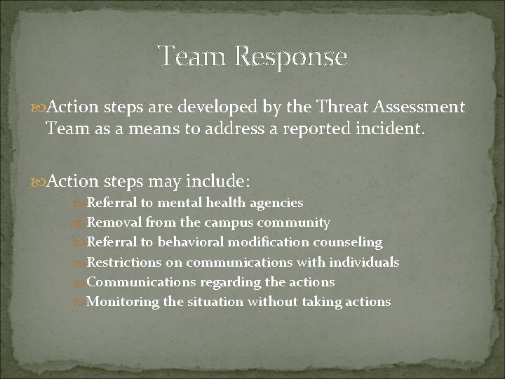 Team Response Action steps are developed by the Threat Assessment Team as a means