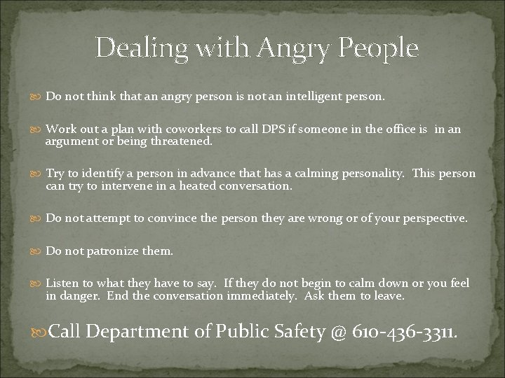 Dealing with Angry People Do not think that an angry person is not an