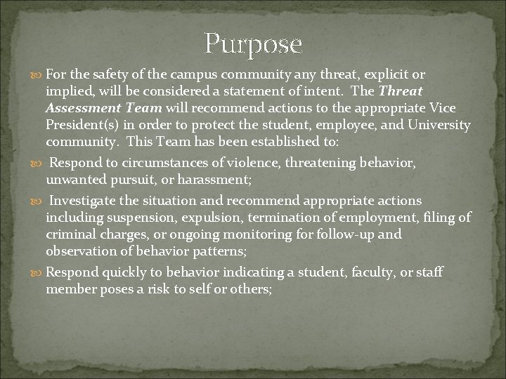 Purpose For the safety of the campus community any threat, explicit or implied, will