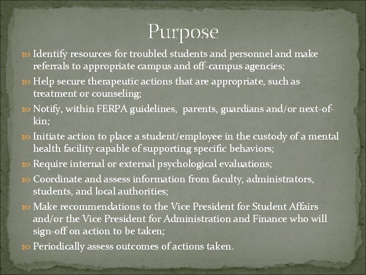 Purpose Identify resources for troubled students and personnel and make referrals to appropriate campus