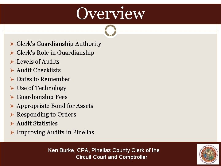 Overview Ø Clerk’s Guardianship Authority Ø Clerk’s Role in Guardianship Ø Levels of Audits