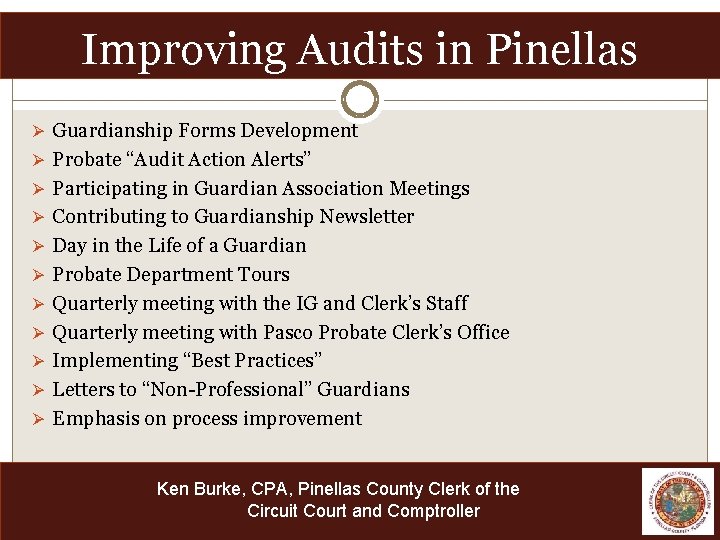 Improving Audits in Pinellas Ø Guardianship Forms Development Ø Probate “Audit Action Alerts” Ø