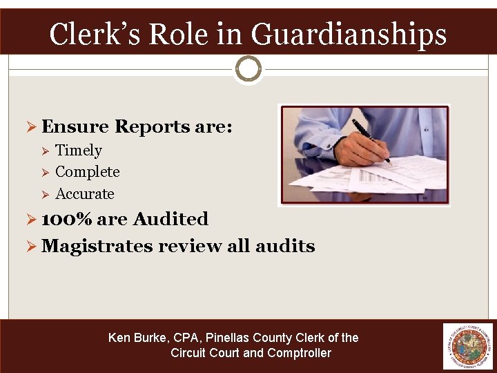 Clerk’s Role in Guardianships Ø Ensure Reports are: Ø Ø Ø Timely Complete Accurate