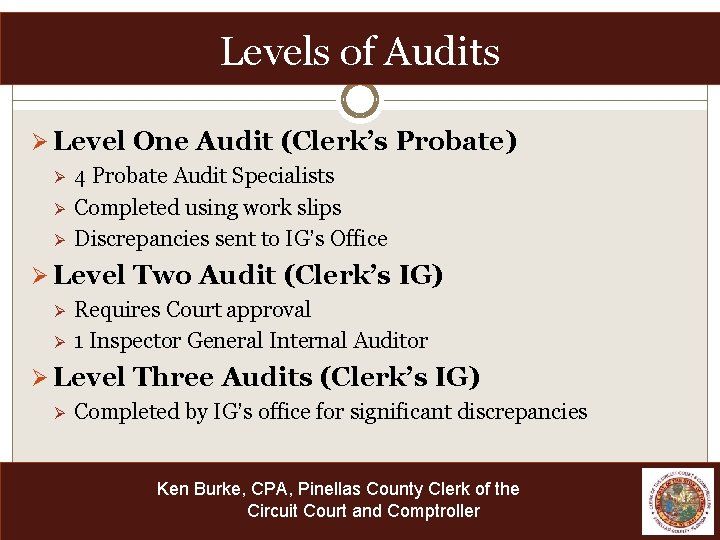 Levels of Audits Ø Level One Audit (Clerk’s Probate) Ø Ø Ø 4 Probate