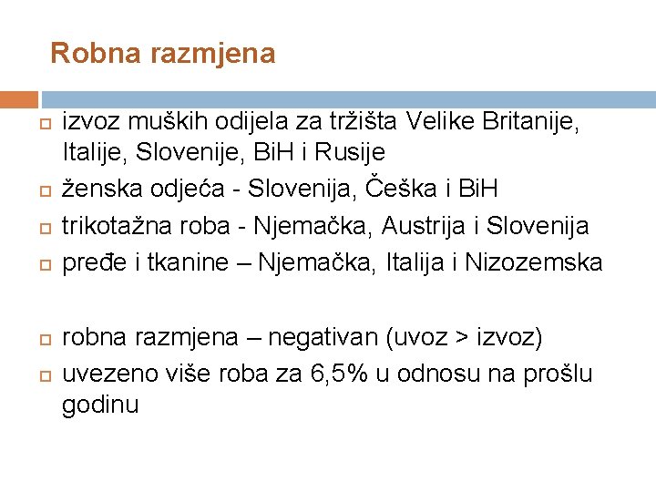 Robna razmjena izvoz muških odijela za tržišta Velike Britanije, Italije, Slovenije, Bi. H i