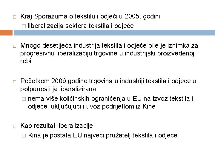  Kraj Sporazuma o tekstilu i odjeći u 2005. godini � liberalizacija sektora tekstila