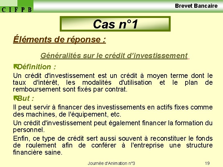  Brevet Bancaire Cas n° 1 Éléments de réponse : Généralités sur le crédit