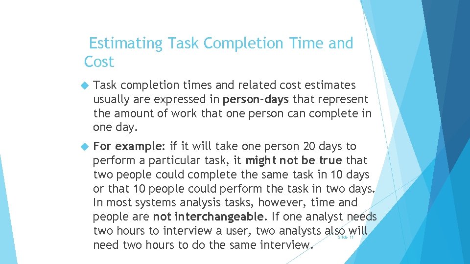 Estimating Task Completion Time and Cost Task completion times and related cost estimates usually