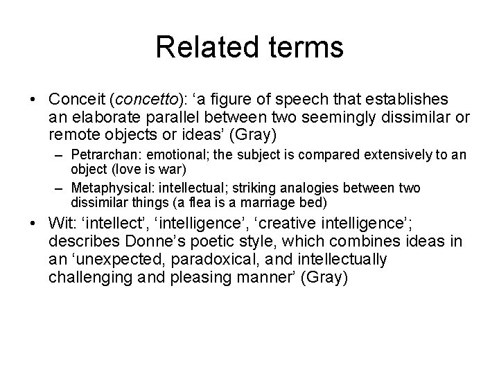 Related terms • Conceit (concetto): ‘a figure of speech that establishes an elaborate parallel
