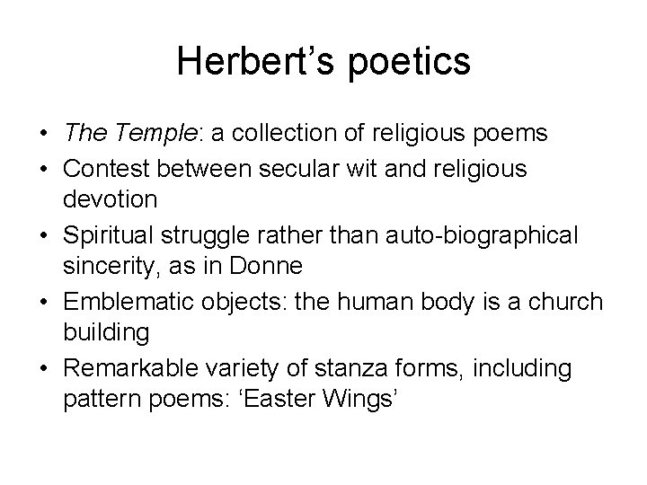 Herbert’s poetics • The Temple: a collection of religious poems • Contest between secular