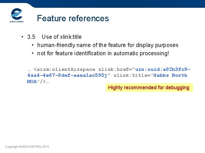 Feature references • 3. 5 Use of xlink: title • human-friendly name of the