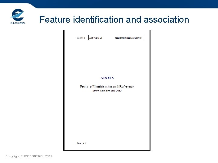 Feature identification and association Copyright EUROCONTROL 2011 