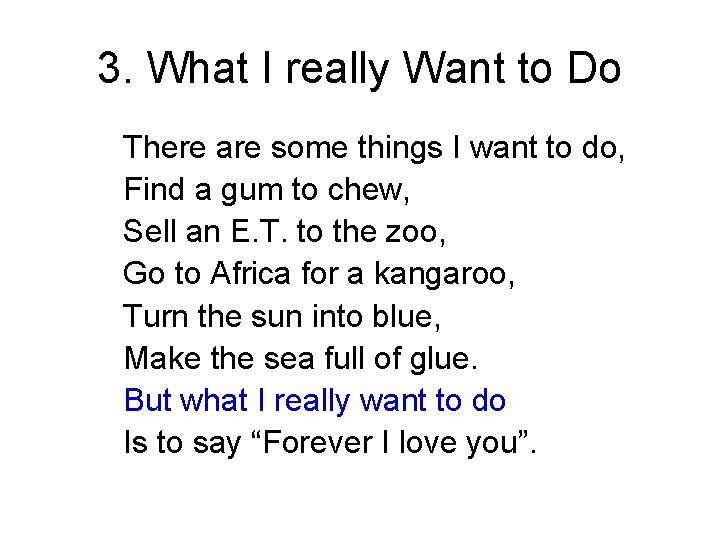 3. What I really Want to Do There are some things I want to
