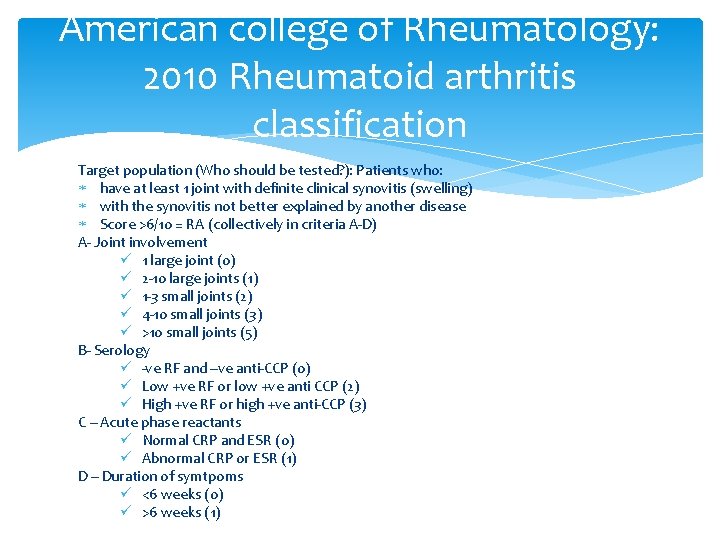 American college of Rheumatology: 2010 Rheumatoid arthritis classification Target population (Who should be tested?