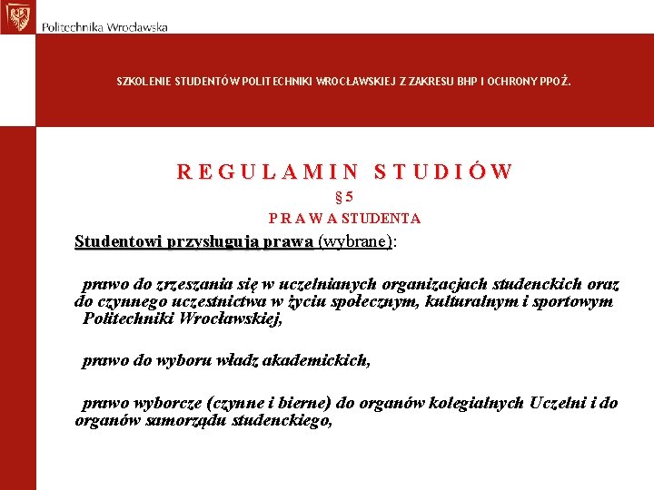 SZKOLENIE STUDENTÓW POLITECHNIKI WROCŁAWSKIEJ Z ZAKRESU BHP I OCHRONY PPOŻ. R E G U