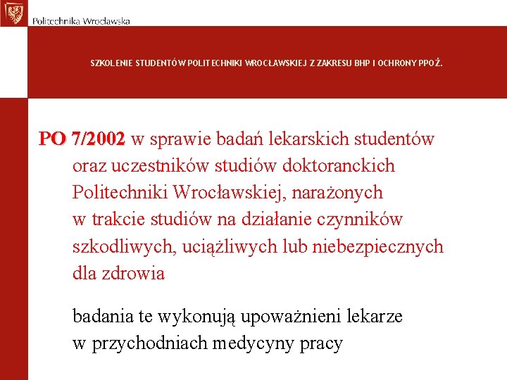 SZKOLENIE STUDENTÓW POLITECHNIKI WROCŁAWSKIEJ Z ZAKRESU BHP I OCHRONY PPOŻ. PO 7/2002 w PO