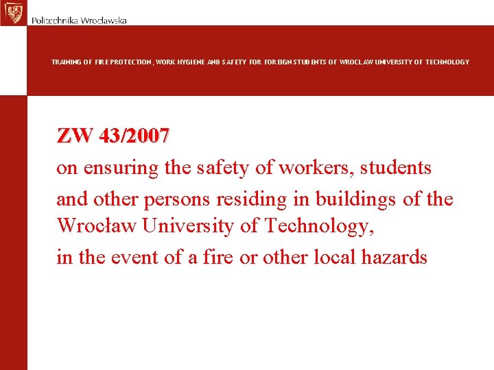 TRAINING OF FIRE PROTECTION, WORK HYGIENE AND SAFETY FOREIGN STUDENTS OF WROCLAW UNIVERSITY OF