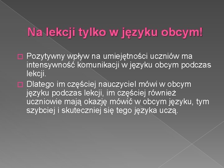 Na lekcji tylko w języku obcym! Pozytywny wpływ na umiejętności uczniów ma intensywność komunikacji