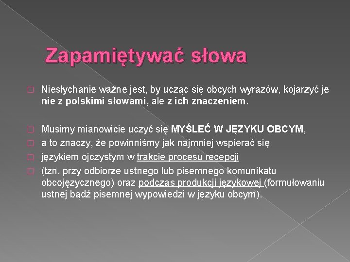 Zapamiętywać słowa � Niesłychanie ważne jest, by ucząc się obcych wyrazów, kojarzyć je nie
