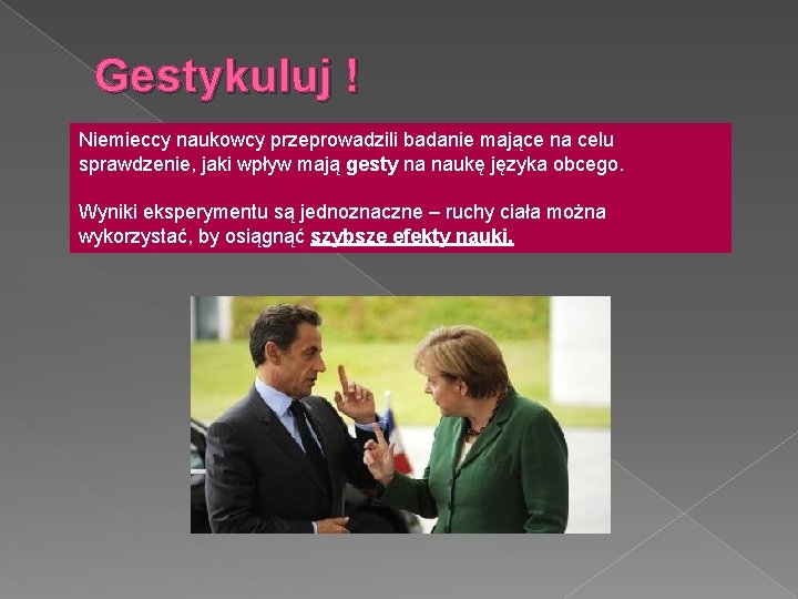 Gestykuluj ! Niemieccy naukowcy przeprowadzili badanie mające na celu sprawdzenie, jaki wpływ mają gesty