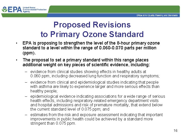 Proposed Revisions to Primary Ozone Standard • EPA is proposing to strengthen the level