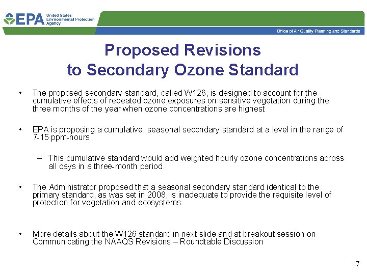 Proposed Revisions to Secondary Ozone Standard • The proposed secondary standard, called W 126,