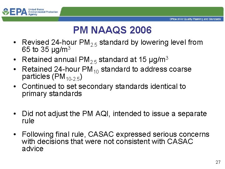 PM NAAQS 2006 • Revised 24 -hour PM 2. 5 standard by lowering level