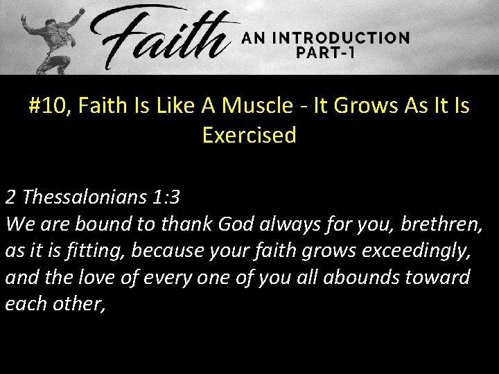 #10, Faith Is Like A Muscle - It Grows As It Is Exercised 2