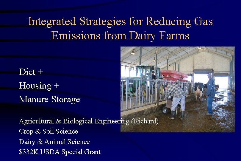 Integrated Strategies for Reducing Gas Emissions from Dairy Farms Diet + Housing + Manure