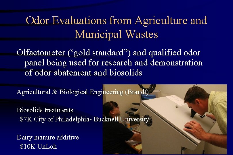 Odor Evaluations from Agriculture and Municipal Wastes Olfactometer (‘gold standard”) and qualified odor panel