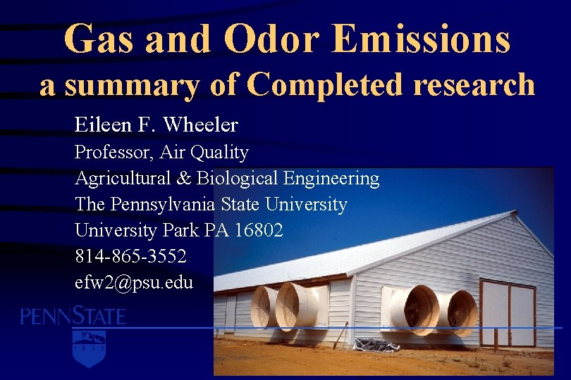 Gas and Odor Emissions a summary of Completed research Eileen F. Wheeler Professor, Air