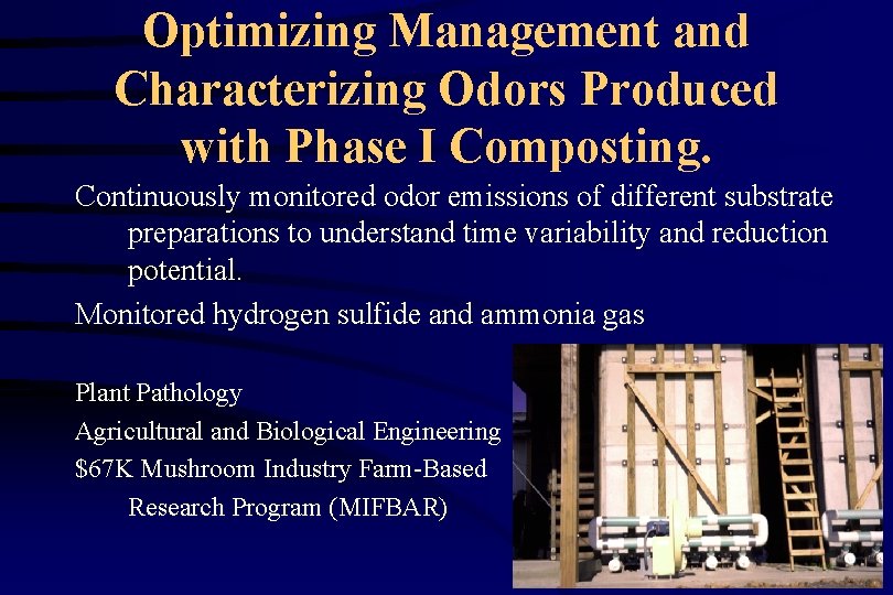 Optimizing Management and Characterizing Odors Produced with Phase I Composting. Continuously monitored odor emissions
