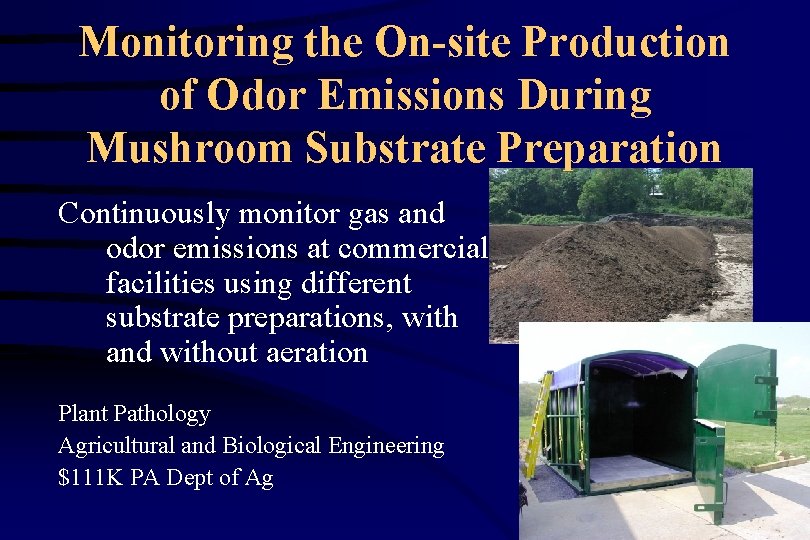 Monitoring the On-site Production of Odor Emissions During Mushroom Substrate Preparation Continuously monitor gas