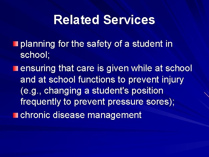 Related Services planning for the safety of a student in school; ensuring that care