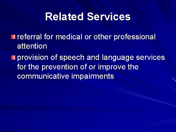 Related Services referral for medical or other professional attention provision of speech and language
