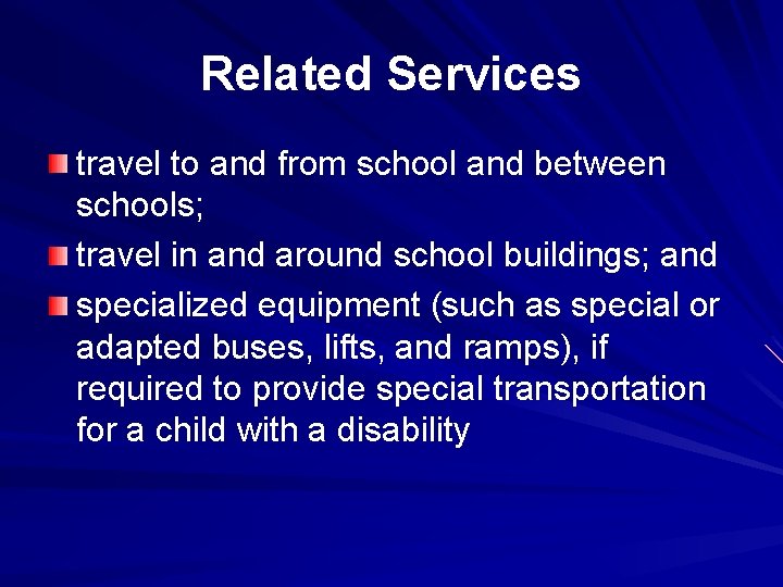 Related Services travel to and from school and between schools; travel in and around