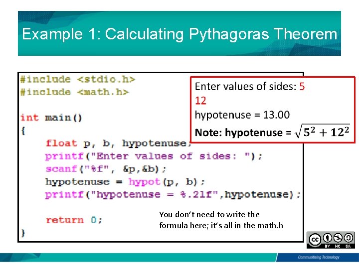 Example 1: Calculating Pythagoras Theorem You don’t need to write the formula here; it’s
