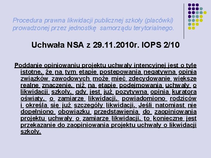 Procedura prawna likwidacji publicznej szkoły (placówki) prowadzonej przez jednostkę samorządu terytorialnego. Uchwała NSA z