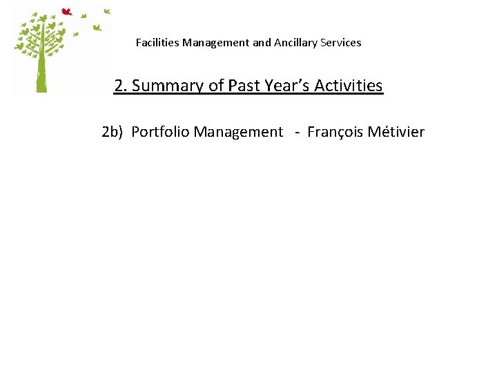 Facilities Management and Ancillary Services 2. Summary of Past Year’s Activities 2 b) Portfolio
