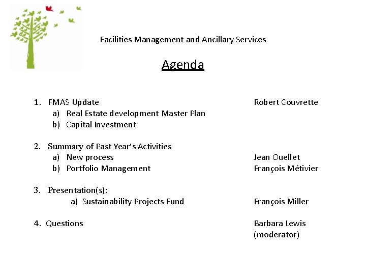 Facilities Management and Ancillary Services Agenda 1. FMAS Update a) Real Estate development Master