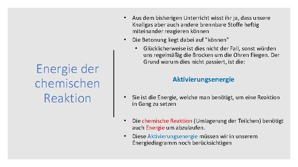 Energie der chemischen Reaktion • Aus dem bisherigen Unterricht wisst ihr ja, dass unsere