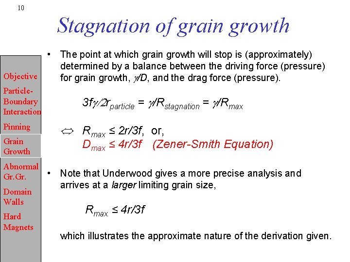 10 Stagnation of grain growth • The point at which grain growth will stop